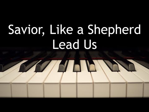 Savior, Like a Shepherd Lead Us - piano instrumental hymn with lyrics
