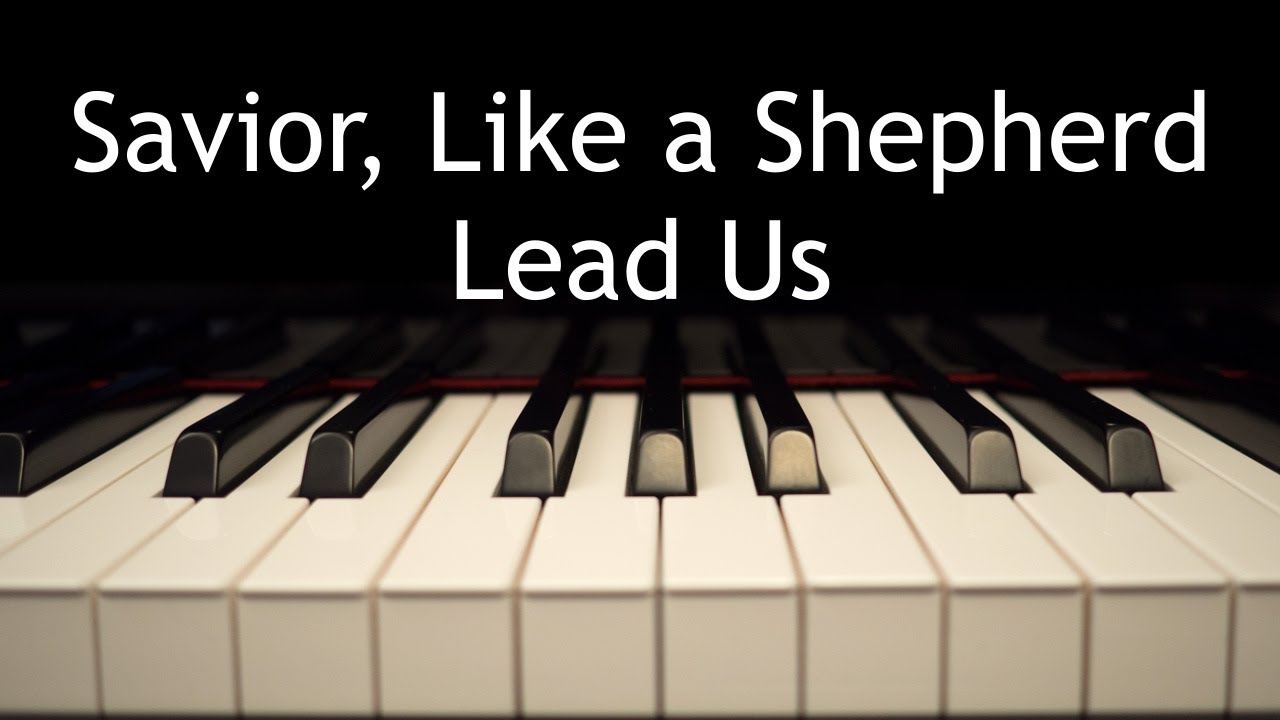 Savior, Like a Shepherd Lead Us - piano instrumental hymn with lyrics