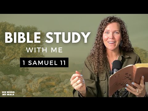 1 Samuel 11 | Saul Defeats King Nahash and the Ammonites! [Bible Study WITH ME]