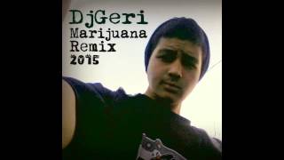 Dj geri Marijuana remix 2015