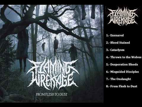 Flaming Wrekage - From Flesh To Dust | Full Album