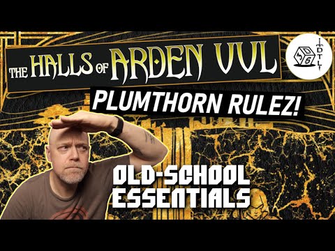 The Halls of Arden Vul Ep 07 - Old School Essentials Megadungeon | Plumthorn RULEZ!