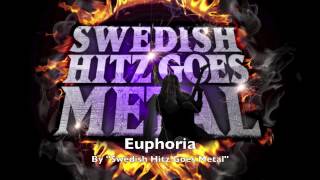 SWEDISH HITZ GOES METAL - Euphoria (Loreen) HD