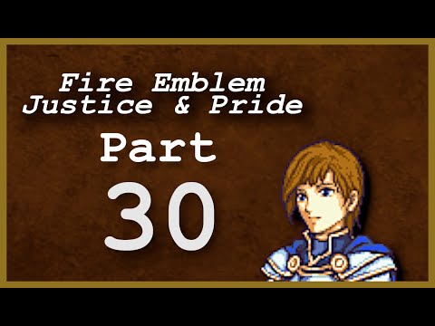 Part 30: Let's Play Fire Emblem: Justice & Pride - Chapter 21 - 'I'm Off'