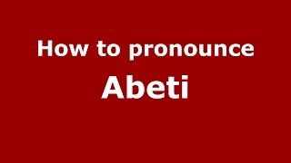 How to pronounce Abeti
