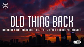 Matoma &amp; The Notorious B.I.G. - Old Thing Back (feat. Ja Rule and Ralph Tresvant) | (lyrics)