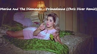 Marina And The Diamonds - Primadonna (Chris Diver Remix) [HANDS UP]