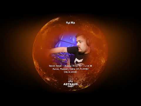 Daniel Kandi - Always Alive 041 - Live @ Aurus, Mumbai, India (21.11.2008) (08.12.2008)