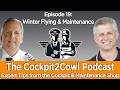 WINTER FLYING & MAINTENANCE! Cockpit2Cowl with Jeff Simon & Brian Schiff