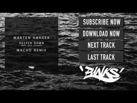 Marten Hørger - Deeper Down feat. Eva Lazarus (Macho Remix) [OUT NOW]