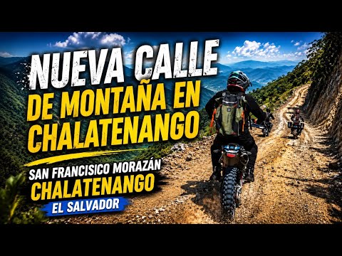 Una Nueva Calle En Las Montañas de Chalatenango, San Francisco Morazán a Plan del Horno.