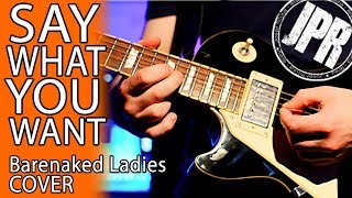 BARENAKED LADIES COVER - Say What You Want (From Silverball) Cover By Josef Pitura-Riley