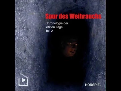 Chronologie der letzten Tage 02 - Spur des Weihrauchs Hörprobe