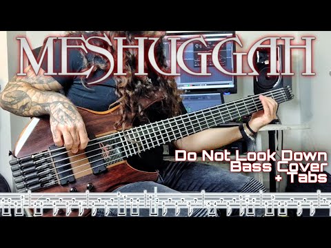 MESHUGGAH - Do Not Look Down (Bass Cover + Tabs)