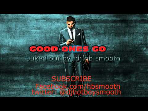 Drake ft dj hb smooth -Good ones Go (ultra-Juke) (Chicago-juke)