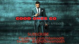 Drake ft dj hb smooth -Good ones Go (ultra-Juke) (Chicago-juke)