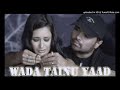 Wada Tainu Yaad Rakhiyan (Hits Of Himesh Reshamiya) - Original Song HD