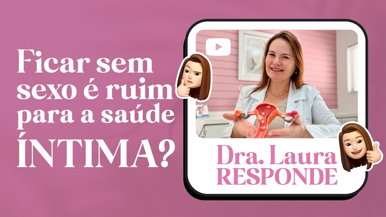 Ficar SEM SEXO é ruim para a SAÚDE ÍNTIMA?