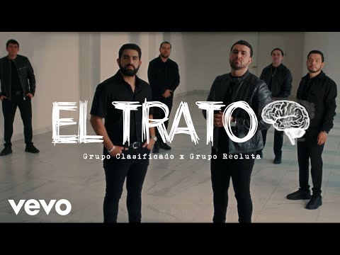 Grupo Clasificado, Grupo Recluta - El Trato (Video Oficial)