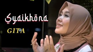 Download lagu SYAIKHONA || Cover By GITA KDI mp3