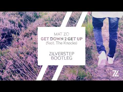 Mat Zo ft. The Knocks - Get Down 2 Get Up (Zilverstep Bootleg)
