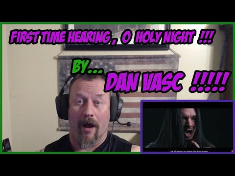 First Time Hearing O Holy Night By Dan Vasc!!!!!