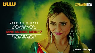 Jane Anjane Mein |Season - 07|Part - 01| Streaming Now - To Watch Full Episode Subscribe To Ullu App