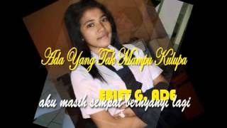 ADA YANG TAK MAMPU KULUPA, Ebiet G. Ade