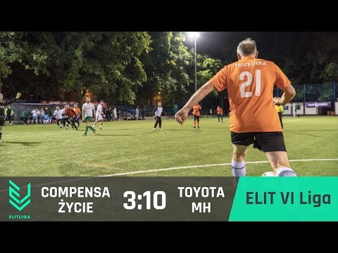 COMPENSA Życie 3:10 TOYOTA MH - ELIT VI Liga [JESIEŃ 2018]