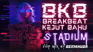 Download lagu BREAKBEAT (BKB) STADIUM VVIP VOL 11 MIXTAPE BY BERMHUDA | DOWNLOAD SETLIST 45 TRACK FULL STADIUM 2HR mp3