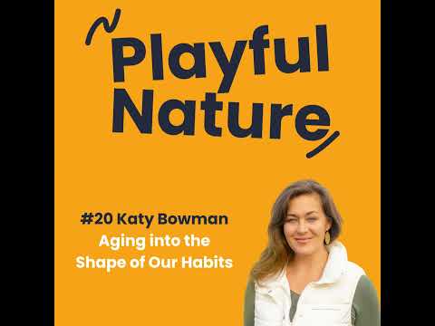 #20 Katy Bowman: Aging into the Shape of Our Habits