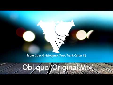 Sabre, Stray & Halogenix - Oblique (Feat. Frank Carter III) (Remix vs Original)