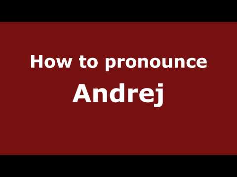How to pronounce Andrej