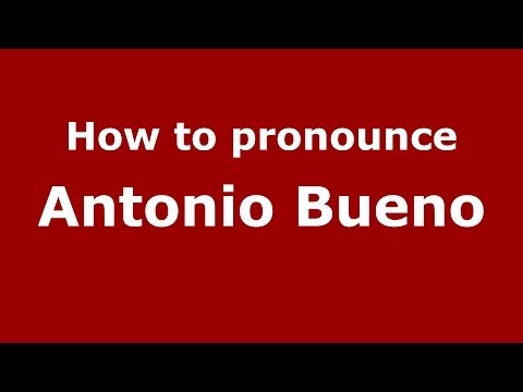 How to pronounce Antonio Bueno (Italian/Italy) - PronounceNames.com