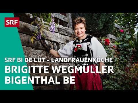 Brigitte Wegmüller, Bigenthal BE | Landfrauenküche 2017 – SRF bi de Lüt | SRF