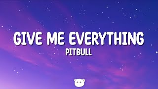 Pitbull - Give Me Everything (Lyrics) ft. Ne-Yo, Afrojack, Nayer