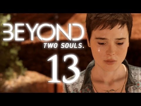 Beyond: Two Souls Gameplay Walkthrough | Part 13 | GOODBYES!
