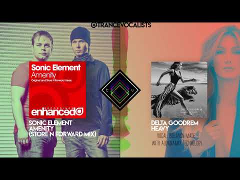 Delta Goodrem x Sonic Element x Store N Forward - Heavy Amenity (TranceX Mashup)