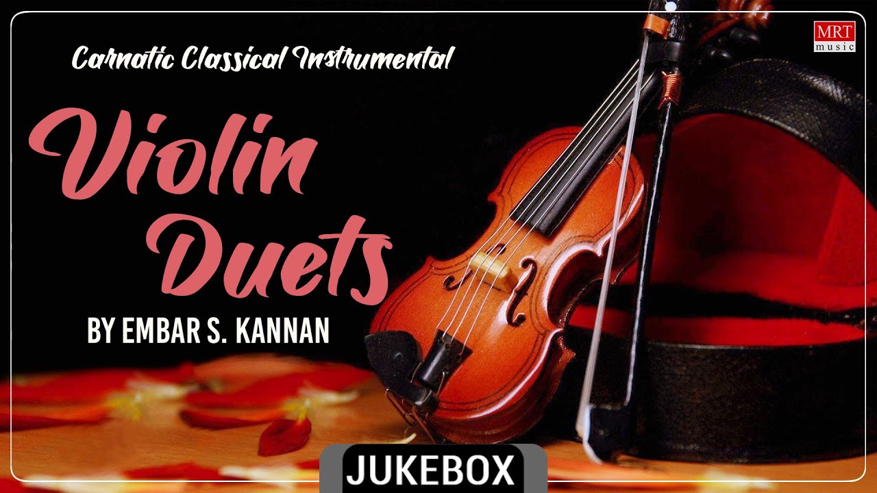 Carnatic Classical Instrumental | Violin Duets | By Embar S. Kannan