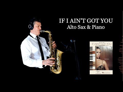 IF I AIN'T GOT YOU - Alicia Keys - Alto Sax&Piano - Free score