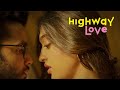 Highway Love Inaya Impressed By Kartik Ft Ritvik Sahore Gayatrri Bhardwaj
