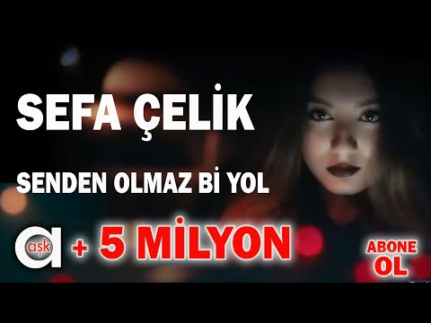 Sefa Çelik - Senden Olmaz Bi Yol