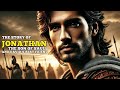 WHO WAS JONATHAN IN THE BIBLE? DISCOVER THE STORY OF KING SAUL'S SON AND DAVID'S BEST FRIEND