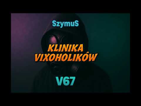 KLINIKA VIXOHOLIKOW v67 - SzymUs (Pogrom)