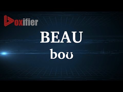 English Pronunciation of Beau - Voxifier.com