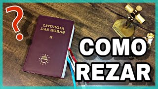 Como rezar a LITURGIA DAS HORAS?