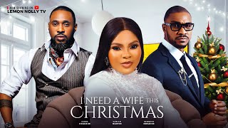 I NEED A WIFE FOR CHRISTMAS – CHRIS OKAGBUE, KENNETH NWADIKE, SARIAN MARTIN, BECKY PATRICK I NEED A WIFE FOR CHRISTMAS – CHRIS OKAGBUE, KENNETH NWADIKE, SARIAN MARTIN, BECKY PATRICK
