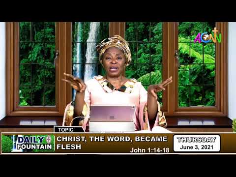 DAILY FOUNTAIN DEVOTIONAL OF JUNE 3, 2021: DR. AKPEZI OGBUIGWE