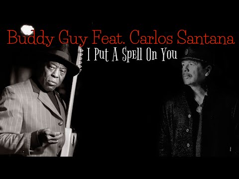 Buddy Guy - I Put A Spell On You (Featuring Carlos Santana) (Srpski prevod)