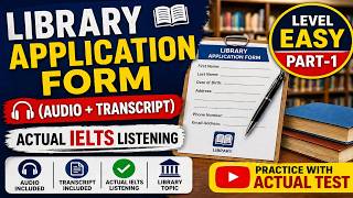 (Level-EASY)Library application form part 1 IELTS Actual listening